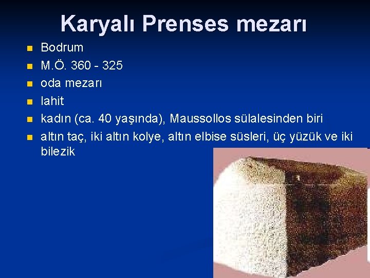 Karyalı Prenses mezarı n n n Bodrum M. Ö. 360 - 325 oda mezarı