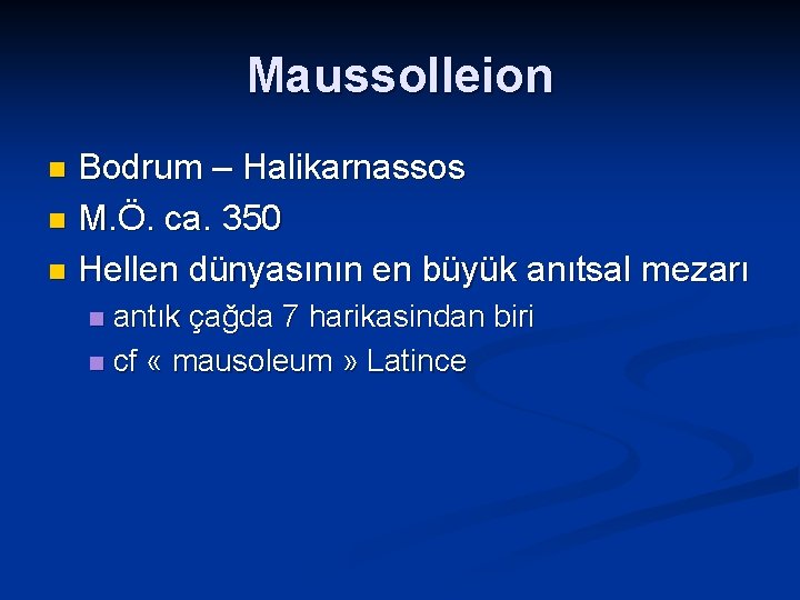 Maussolleion Bodrum – Halikarnassos n M. Ö. ca. 350 n Hellen dünyasının en büyük