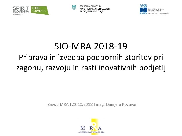 SIO-MRA 2018 -19 Priprava in izvedba podpornih storitev pri zagonu, razvoju in rasti inovativnih