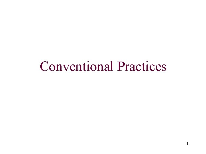 Conventional Practices 1 