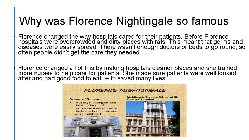 Why was Florence Nightingale so famous • Florence changed the way hospitals cared for