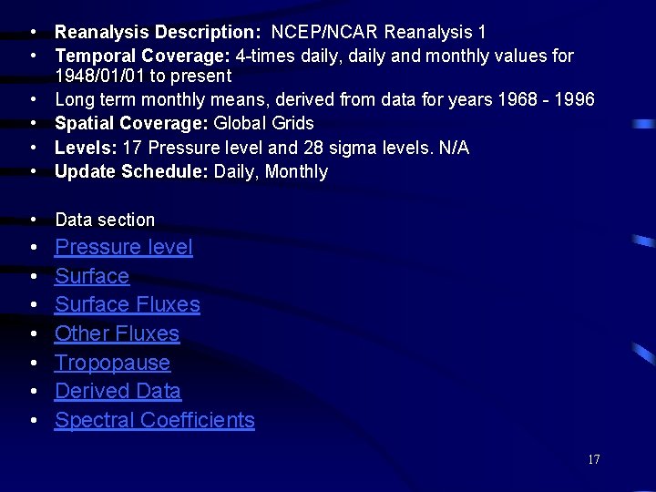  • Reanalysis Description: NCEP/NCAR Reanalysis 1 • Temporal Coverage: 4 -times daily, daily