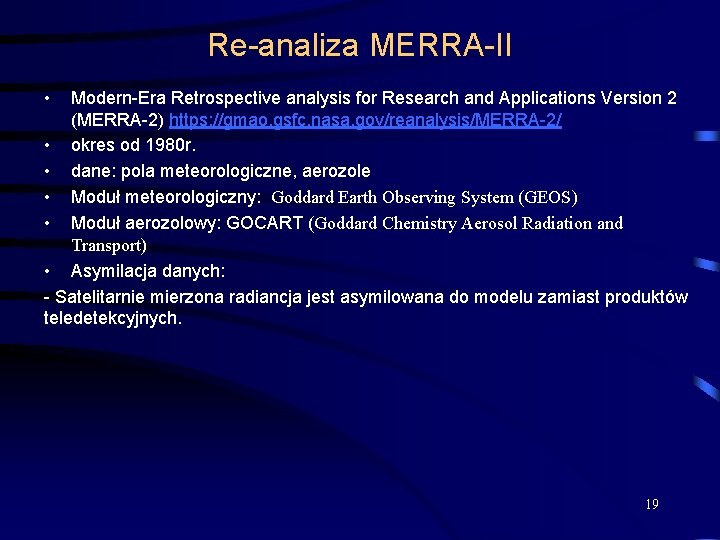 Re-analiza MERRA-II • Modern-Era Retrospective analysis for Research and Applications Version 2 (MERRA-2) https: