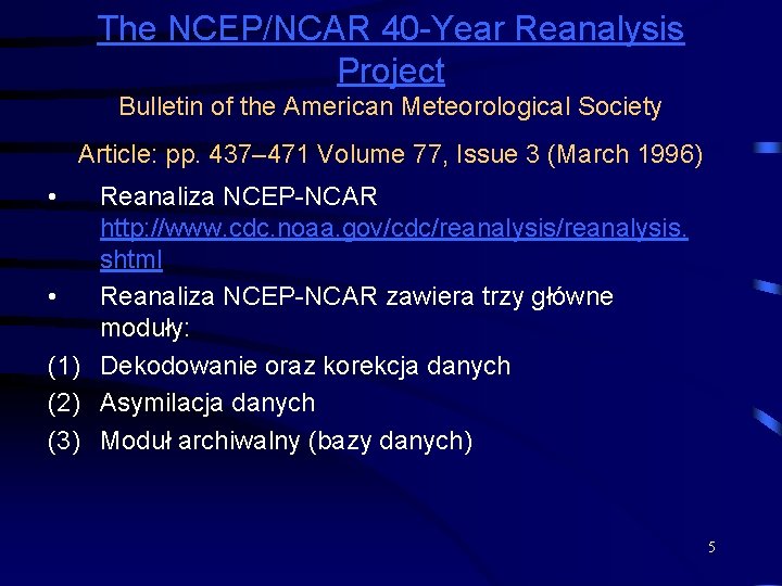 The NCEP/NCAR 40 -Year Reanalysis Project Bulletin of the American Meteorological Society Article: pp.