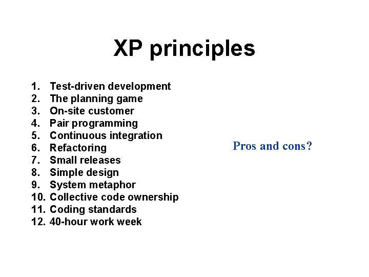 XP principles 1. 2. 3. 4. 5. 6. 7. 8. 9. 10. 11. 12.