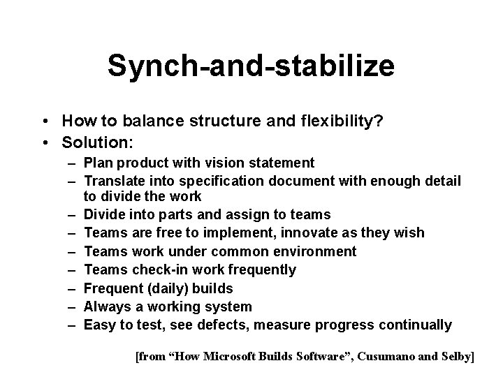 Synch-and-stabilize • How to balance structure and flexibility? • Solution: – Plan product with