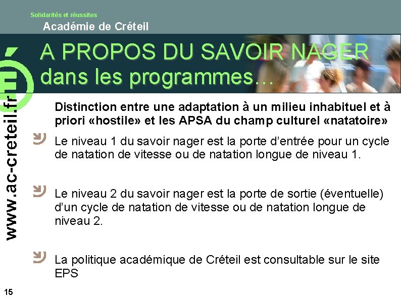 Solidarités et réussites Académie de Créteil A PROPOS DU SAVOIR NAGER dans les programmes… Solidarités et réussites Académie de Créteil A PROPOS DU SAVOIR NAGER dans les programmes…
