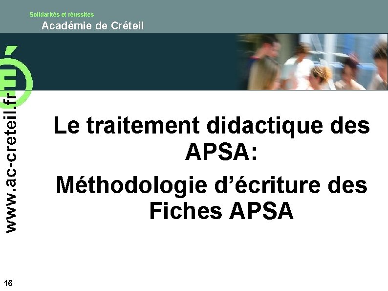 Solidarités et réussites Académie de Créteil Le traitement didactique des APSA: Méthodologie d’écriture des