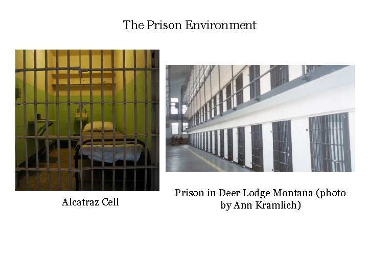 The Prison Environment Alcatraz Cell Prison in Deer Lodge Montana (photo by Ann Kramlich)