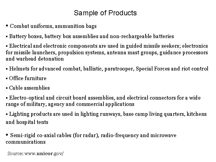 Sample of Products • Combat uniforms, ammunition bags • Battery boxes, battery box assemblies