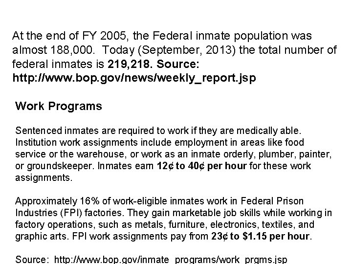 At the end of FY 2005, the Federal inmate population was almost 188, 000.