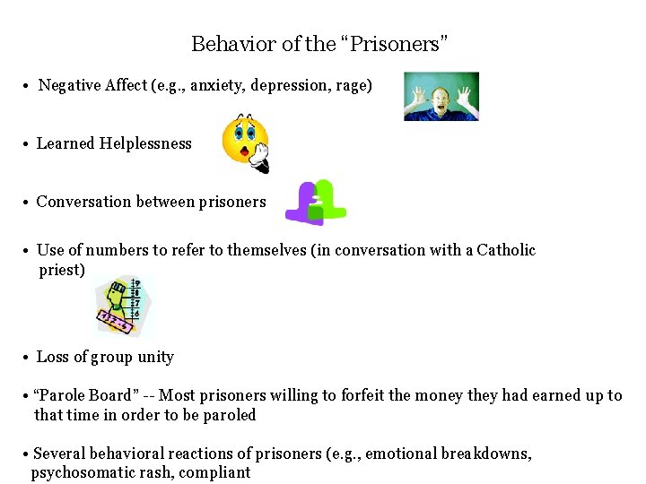 Behavior of the “Prisoners” • Negative Affect (e. g. , anxiety, depression, rage) •