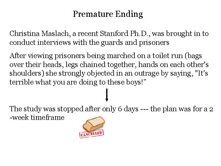 Premature Ending Christina Maslach, a recent Stanford Ph. D. , was brought in to