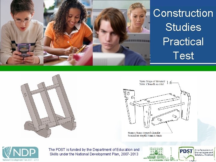 Construction Studies Practical Test The PDST is funded by the Department of Education and