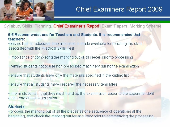 Chief Examiners Report 2009 Syllabus, Skills, Planning, Chief Examiner’s Report, Exam Papers, Marking Scheme