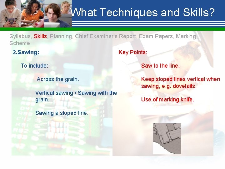 What Techniques and Skills? Syllabus, Skills, Planning, Chief Examiner’s Report, Exam Papers, Marking Scheme