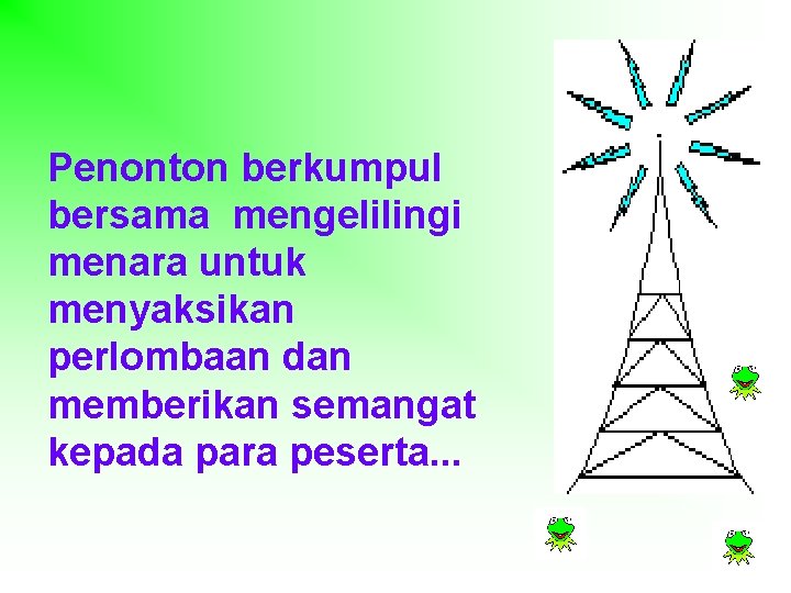 Penonton berkumpul bersama mengelilingi menara untuk menyaksikan perlombaan dan memberikan semangat kepada para peserta.