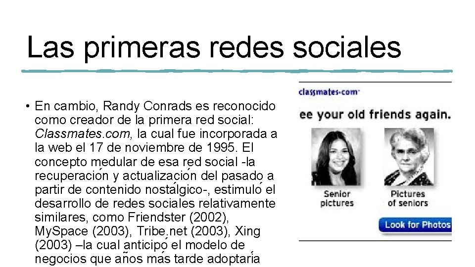 Las primeras redes sociales • En cambio, Randy Conrads es reconocido como creador de
