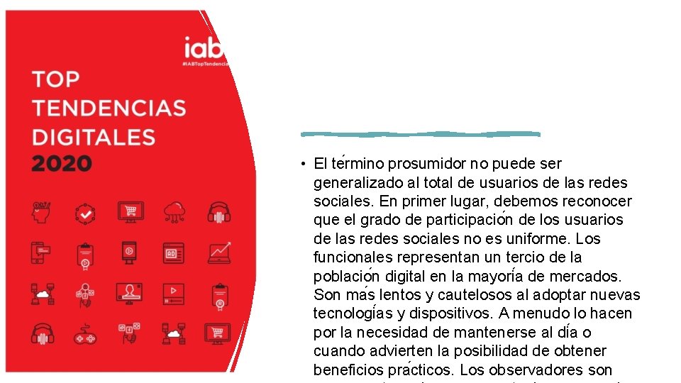  • El te rmino prosumidor no puede ser generalizado al total de usuarios
