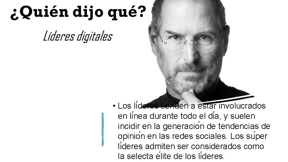  • Los li deres tienden a estar involucrados en li nea durante todo