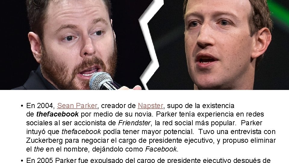 • En 2004, Sean Parker, creador de Napster, supo de la existencia de