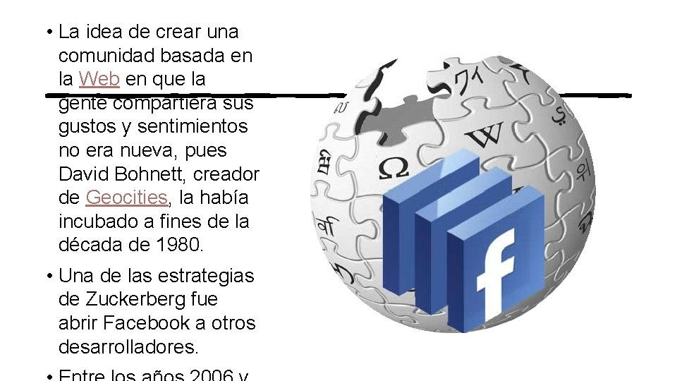  • La idea de crear una comunidad basada en la Web en que