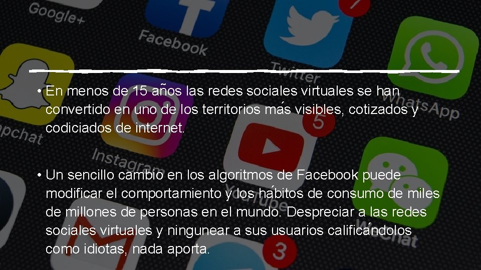  • En menos de 15 an os las redes sociales virtuales se han