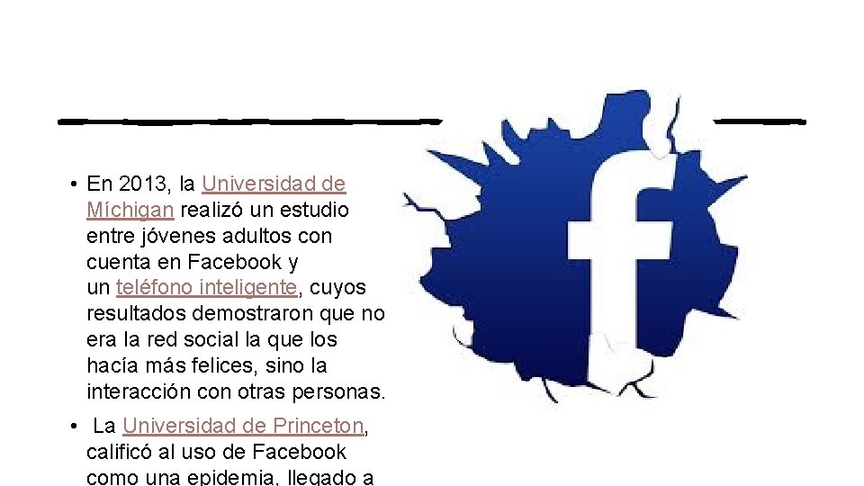  • En 2013, la Universidad de Míchigan realizó un estudio entre jóvenes adultos