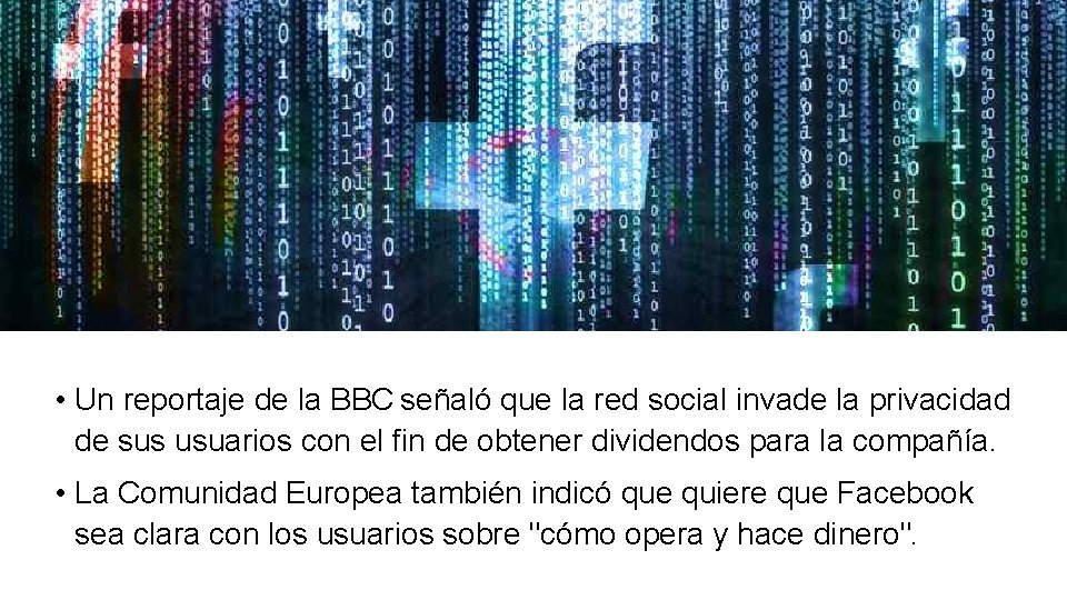  • Un reportaje de la BBC señaló que la red social invade la