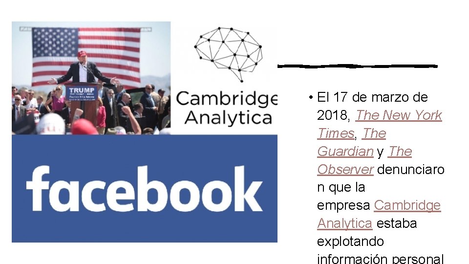  • El 17 de marzo de 2018, The New York Times, The Guardian