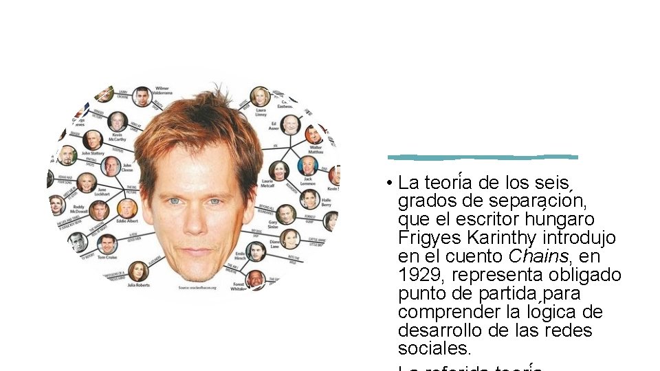  • La teori a de los seis grados de separacio n, que el