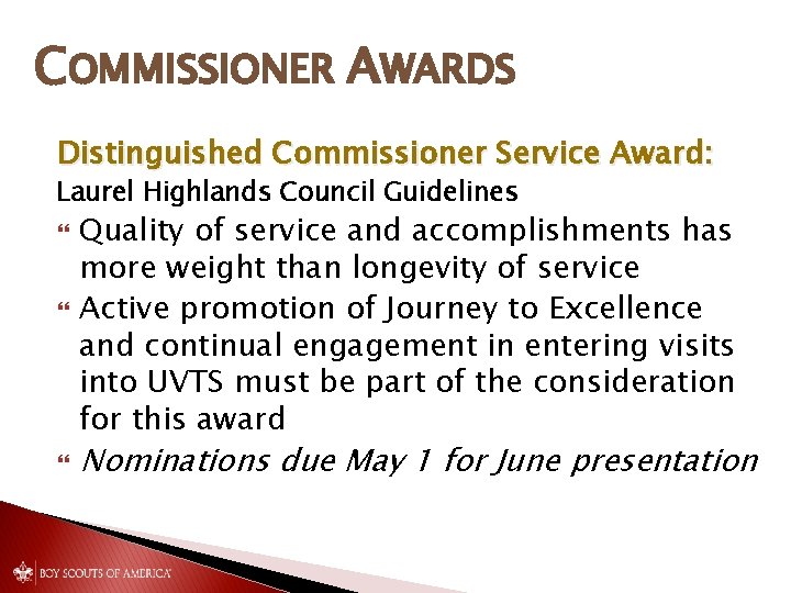 COMMISSIONER AWARDS Distinguished Commissioner Service Award: Laurel Highlands Council Guidelines Quality of service and