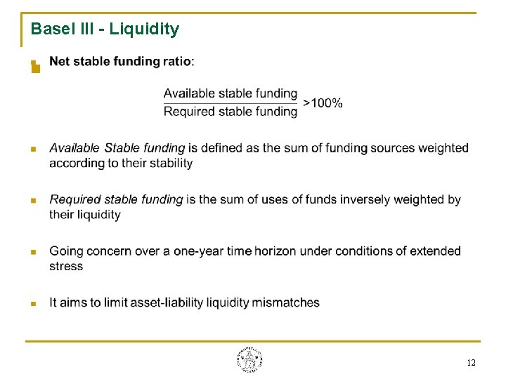 Basel III - Liquidity n 12 Basel III - Liquidity n 12