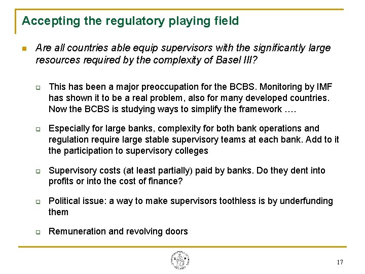 Accepting the regulatory playing field n Are all countries able equip supervisors with the Accepting the regulatory playing field n Are all countries able equip supervisors with the