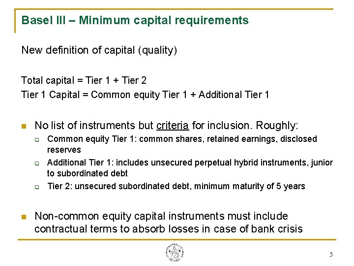 Basel III – Minimum capital requirements New definition of capital (quality) Total capital = Basel III – Minimum capital requirements New definition of capital (quality) Total capital =