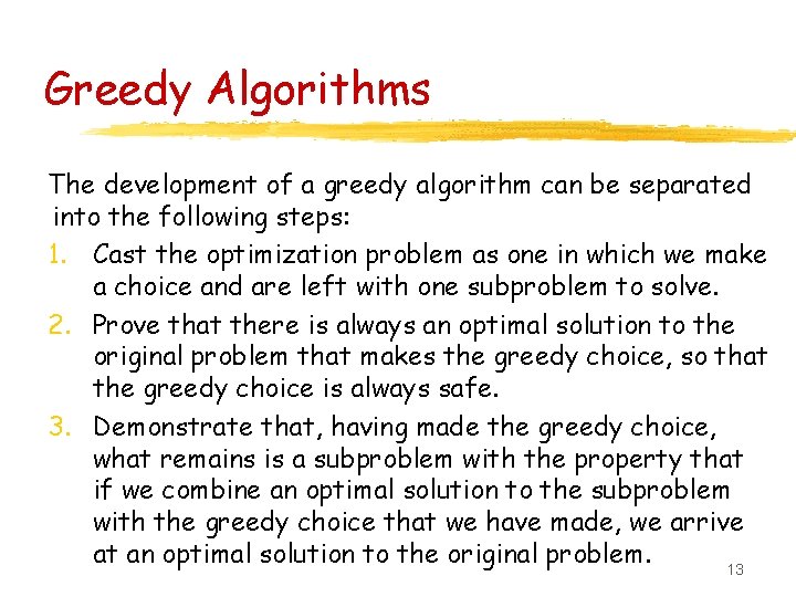 Greedy Algorithms The development of a greedy algorithm can be separated into the following