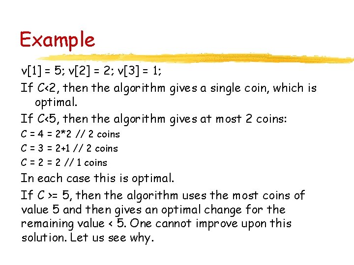 Example v[1] = 5; v[2] = 2; v[3] = 1; If C<2, then the