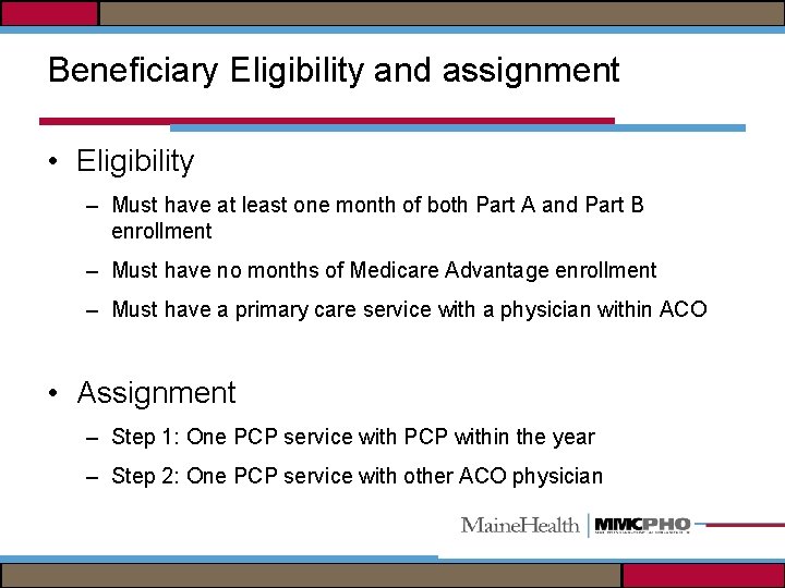 Beneficiary Eligibility and assignment • Eligibility – Must have at least one month of