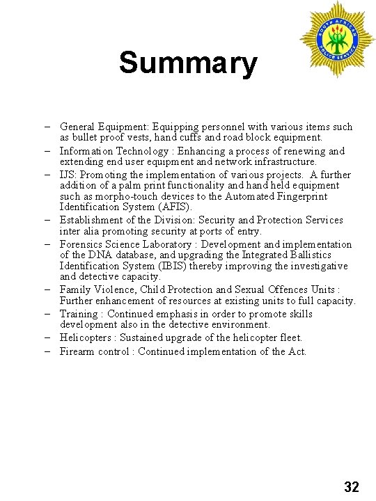 Summary – General Equipment: Equipping personnel with various items such as bullet proof vests,