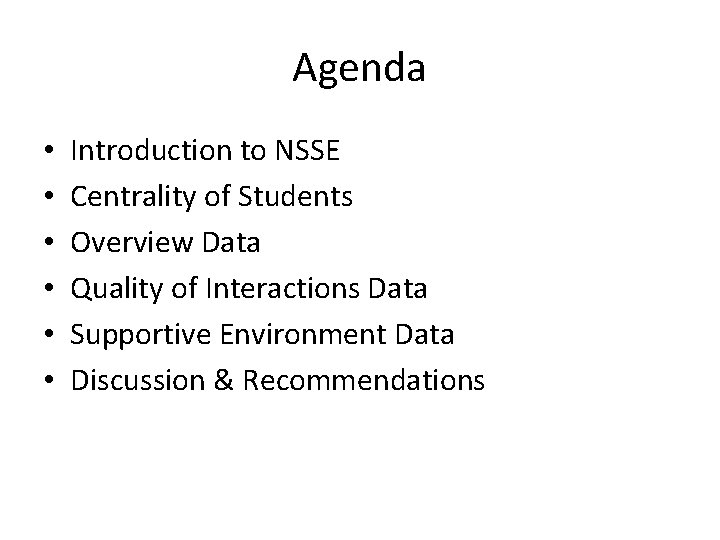 Agenda • • • Introduction to NSSE Centrality of Students Overview Data Quality of