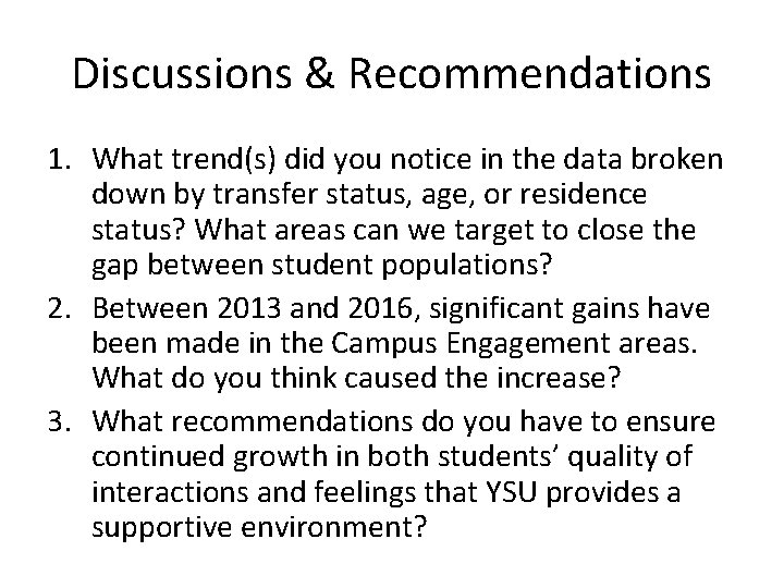 Discussions & Recommendations 1. What trend(s) did you notice in the data broken down