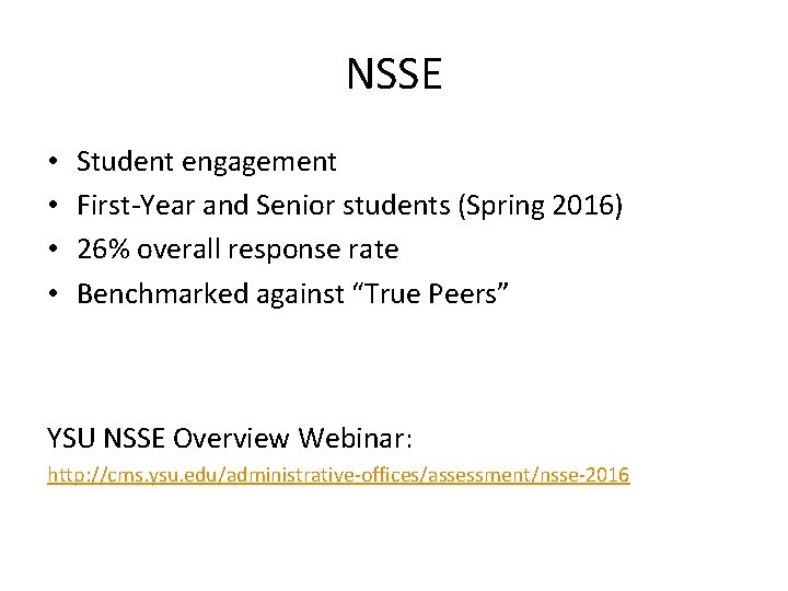 NSSE • • Student engagement First-Year and Senior students (Spring 2016) 26% overall response