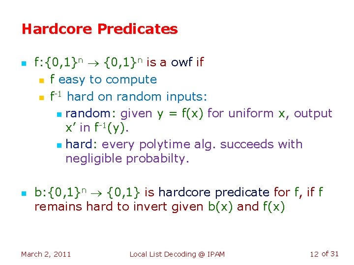 Hardcore Predicates n n f: {0, 1}n is a owf if n f easy