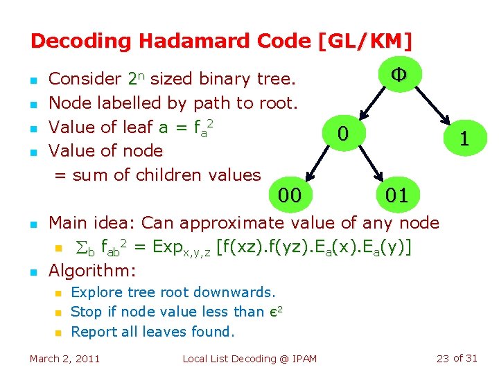 Decoding Hadamard Code [GL/KM] n n Consider 2 n sized binary tree. Node labelled