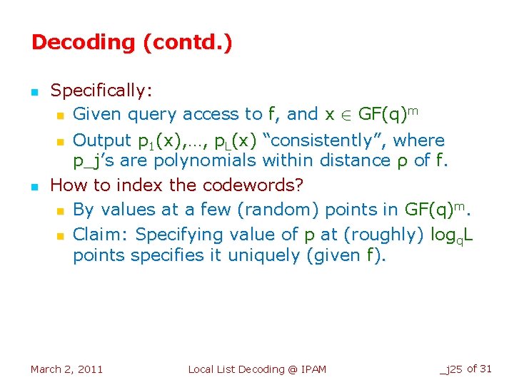 Decoding (contd. ) n n Specifically: n Given query access to f, and x