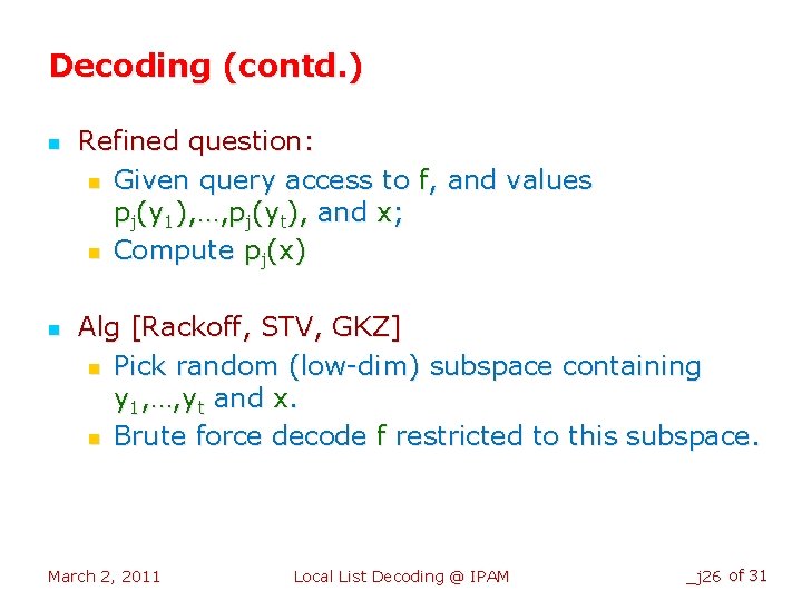 Decoding (contd. ) n n Refined question: n Given query access to f, and