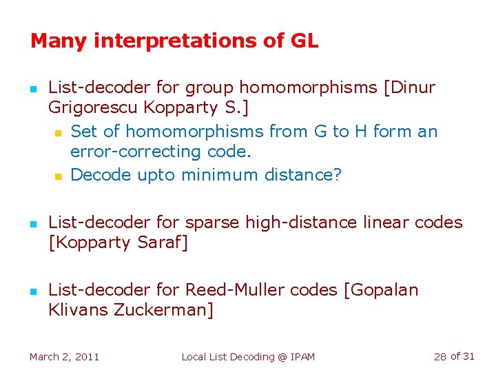 Many interpretations of GL n n n List-decoder for group homomorphisms [Dinur Grigorescu Kopparty