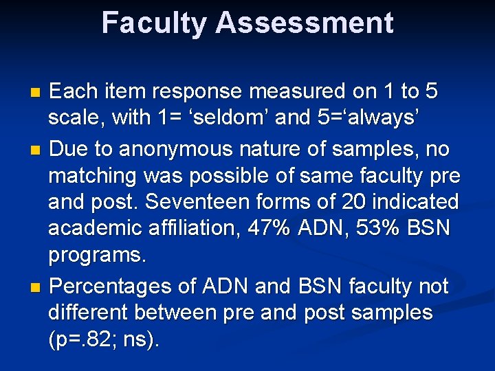 Faculty Assessment Each item response measured on 1 to 5 scale, with 1= ‘seldom’