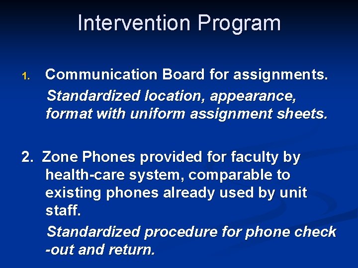 Intervention Program 1. Communication Board for assignments. Standardized location, appearance, format with uniform assignment