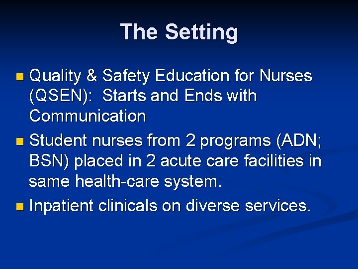 The Setting Quality & Safety Education for Nurses (QSEN): Starts and Ends with Communication